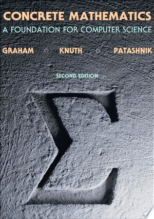 Concrete Mathematics - A Foundation for Computer Science